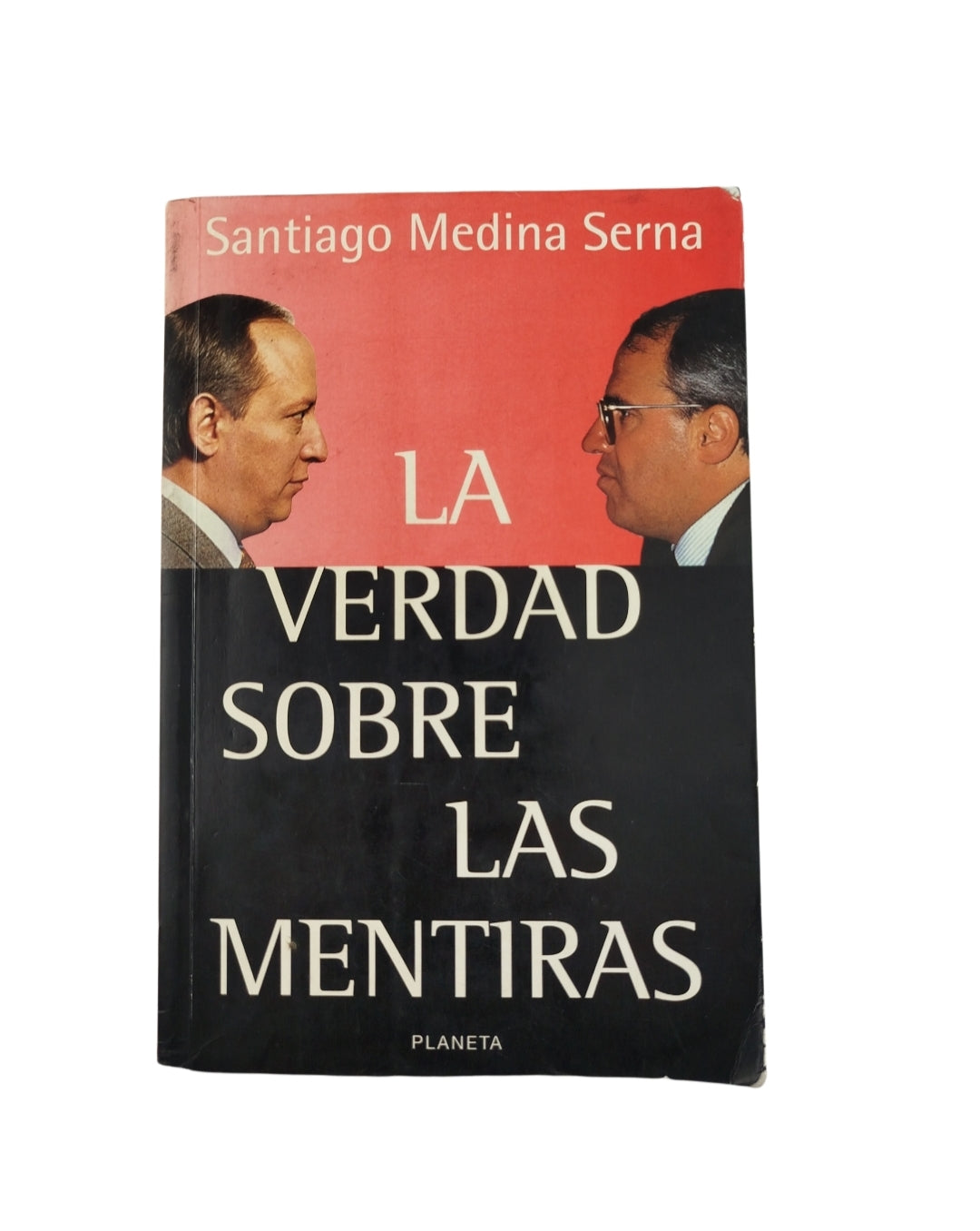 La verdad sobre las mentiras by Santiago Medina Serna