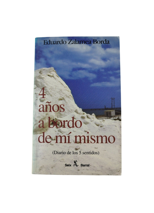 4 años a bordo de mí mismo by Eduardo Zalamea Borda