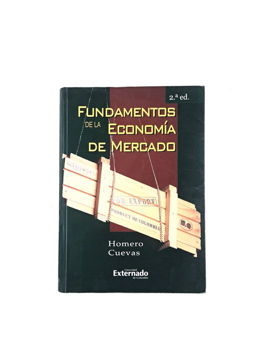 Fundamentos de la economía de mercado segunda edición by Homero Cuevas
