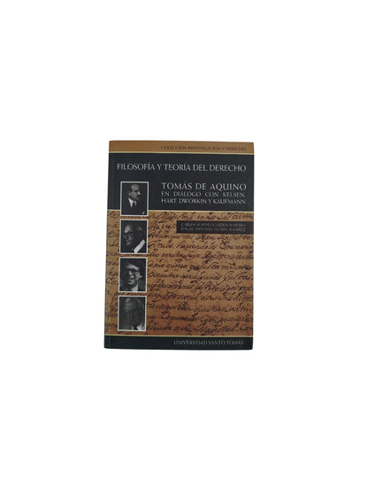 Filosofía y Teoría del Derecho. Tomás de Aquino en diálogo con Kelsen, Hart, Dworkin y Kaufmann by Carlos Alberto Cardenas Sierra