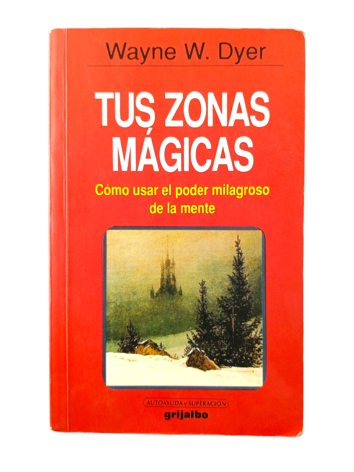 Tus zonas mágicas by Wayne Dyer