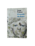 El mundo de afuera by Jorge Franco