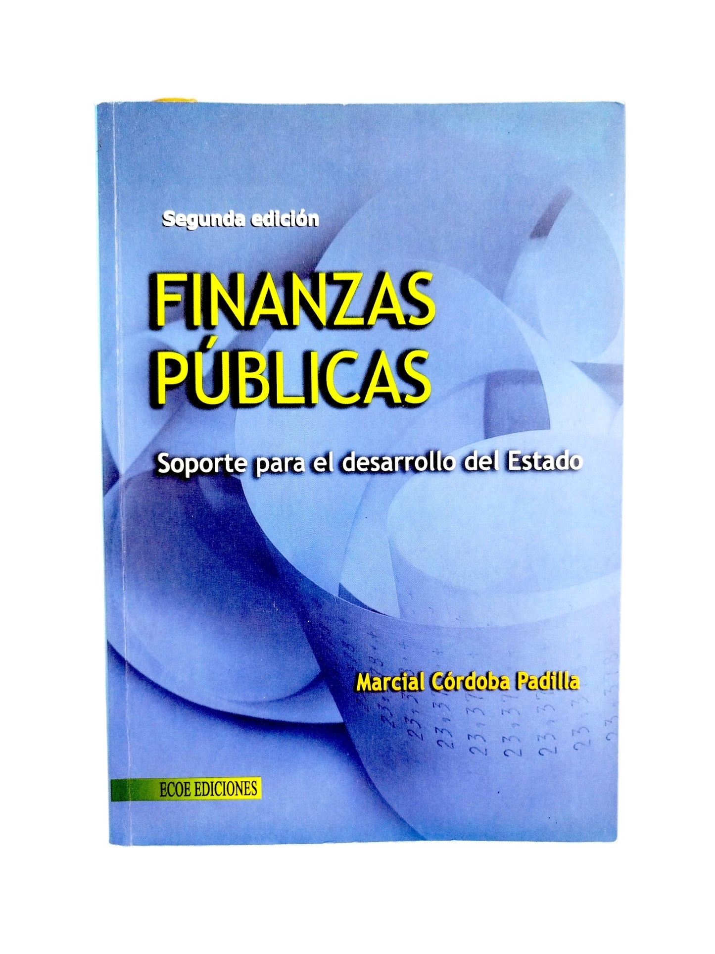 Finanzas públicas Soporte para el desarrollo del estado by Marcial Córdoba Padilla