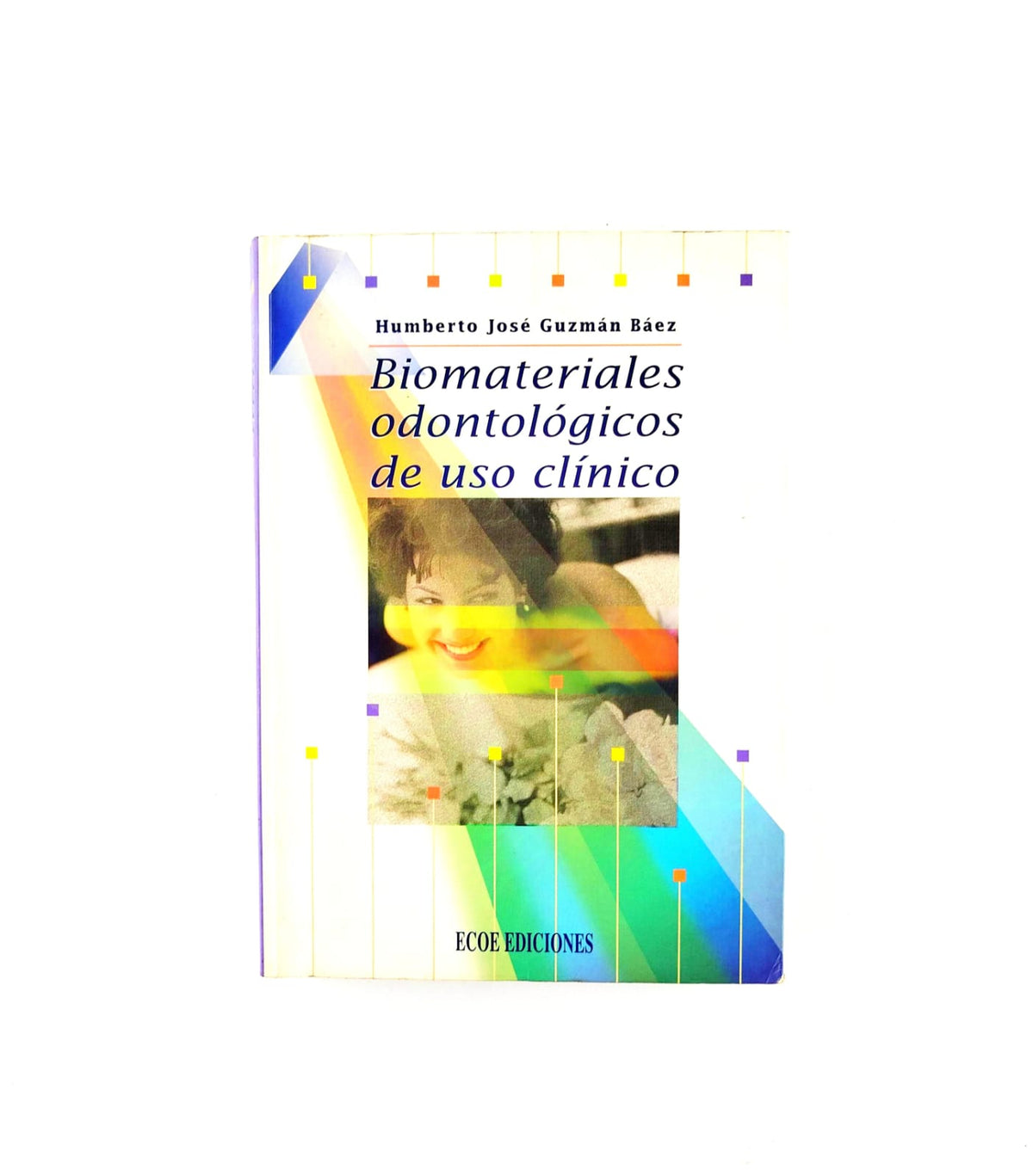 Biomateriales odontológicos de uso clínico by Humberto José Guzmán