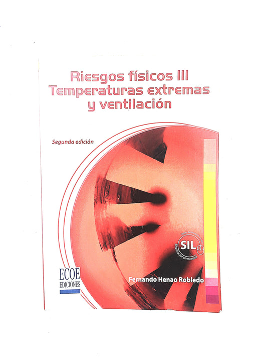 Riesgos físicos III tempreaturas extremas y ventilación segunda edición