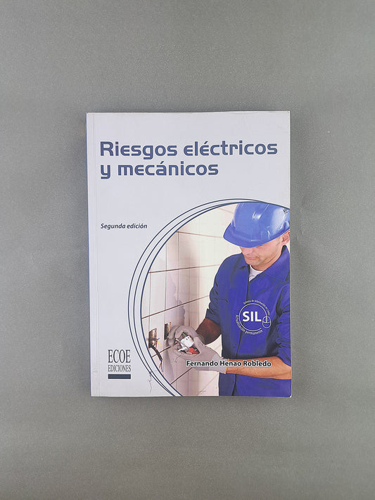 Riesgos eléctricos y mecánicos segunda edición