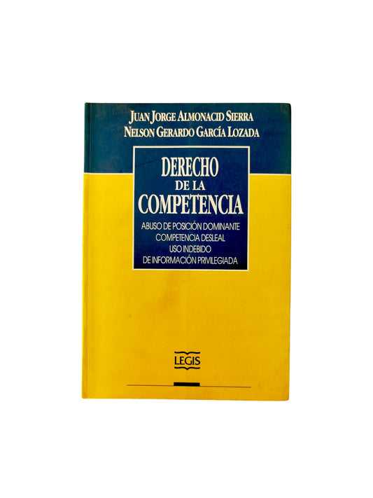 Derecho de la competencia., Competencia desleal, abuso de posición dominante y uso indebido de información.