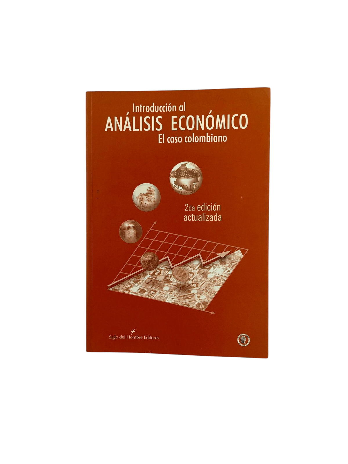 Introducción al análisis económico: El caso colombiano, 2ª ed.. by varios Autores