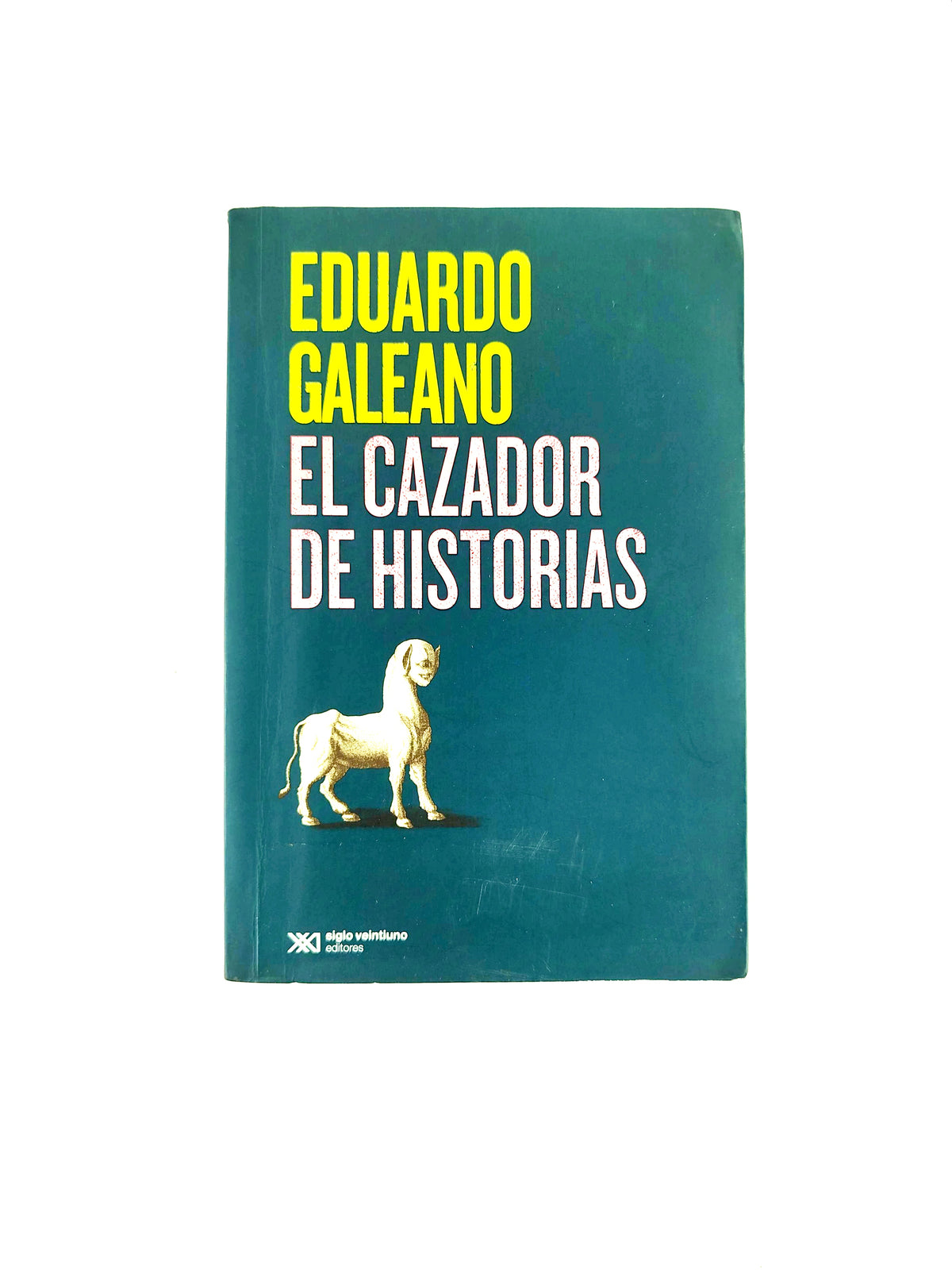 El Cazador de Historias by Eduardo Galeano