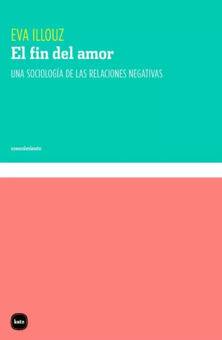 El Fin Del Amor by Eva Illouz