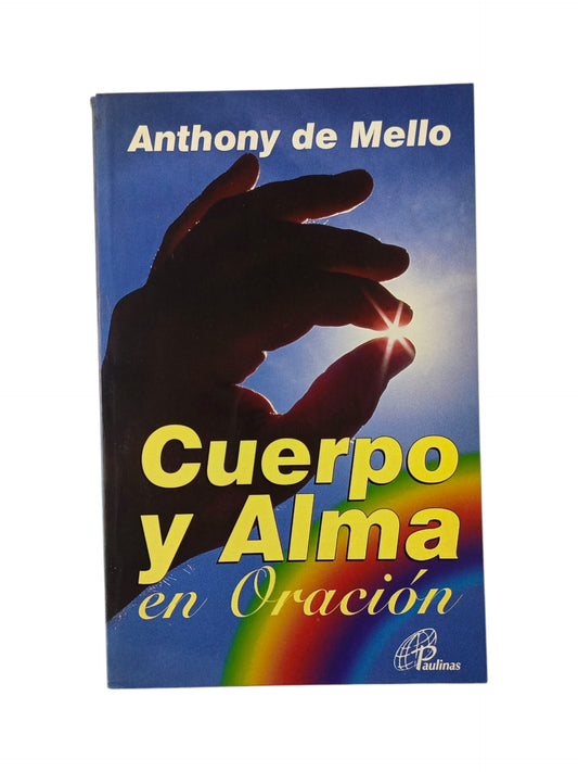 Cuerpo y alma en oración Métodos y prácticas