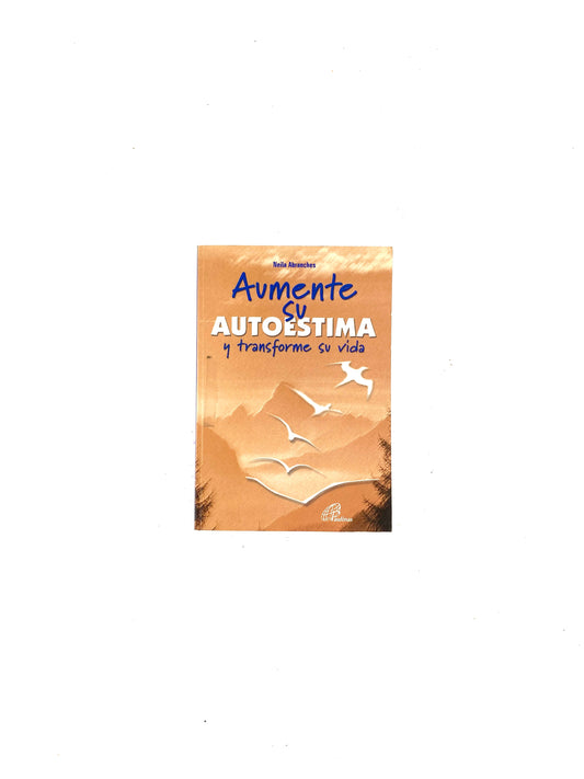 Aumente Su Autoestima y Transforme Su Vida by Neila Abranches