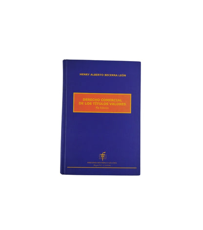 Derecho Comercial De Los Titulos Valores 4 Edicion by Henry Alberto Becerra León