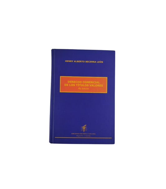 Derecho Comercial De Los Titulos Valores 4 Edicion by Henry Alberto Becerra León