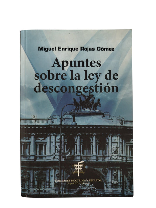 Apuntes sobre la ley de descongestión by Miguel Enrique Rojas