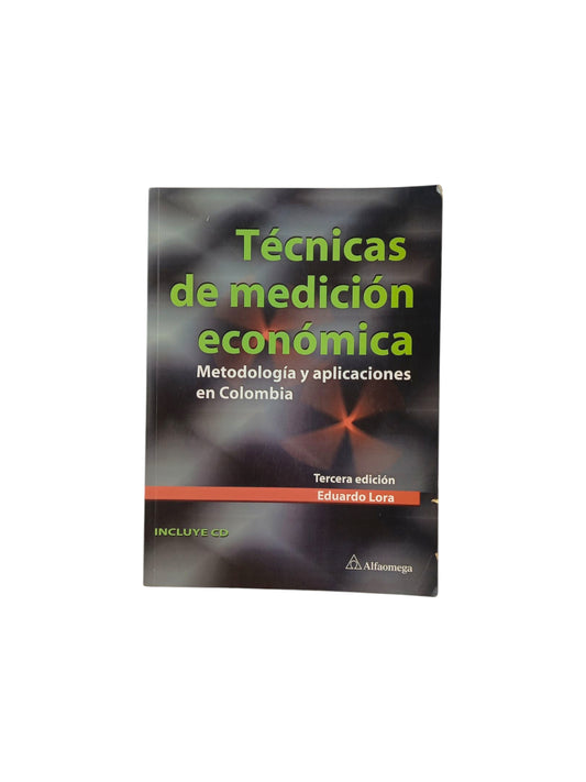 Técnicas de medición económica: metodología y aplicaciones en Colombia, 3ra edición.