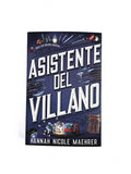 Asistente del villano by Hannah Nicole Maehrer
