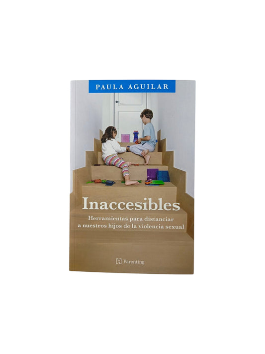 Inaccesibles Herramientas para distanciar a nuestros hijos de la violencia sexual