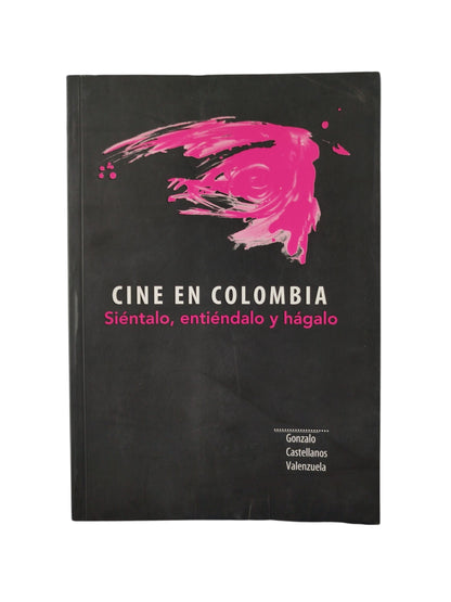 Cine en Colombia sientelo entiendalo y hagalo