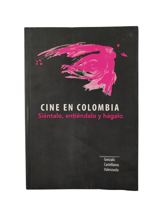 Cine en Colombia sientelo entiendalo y hagalo