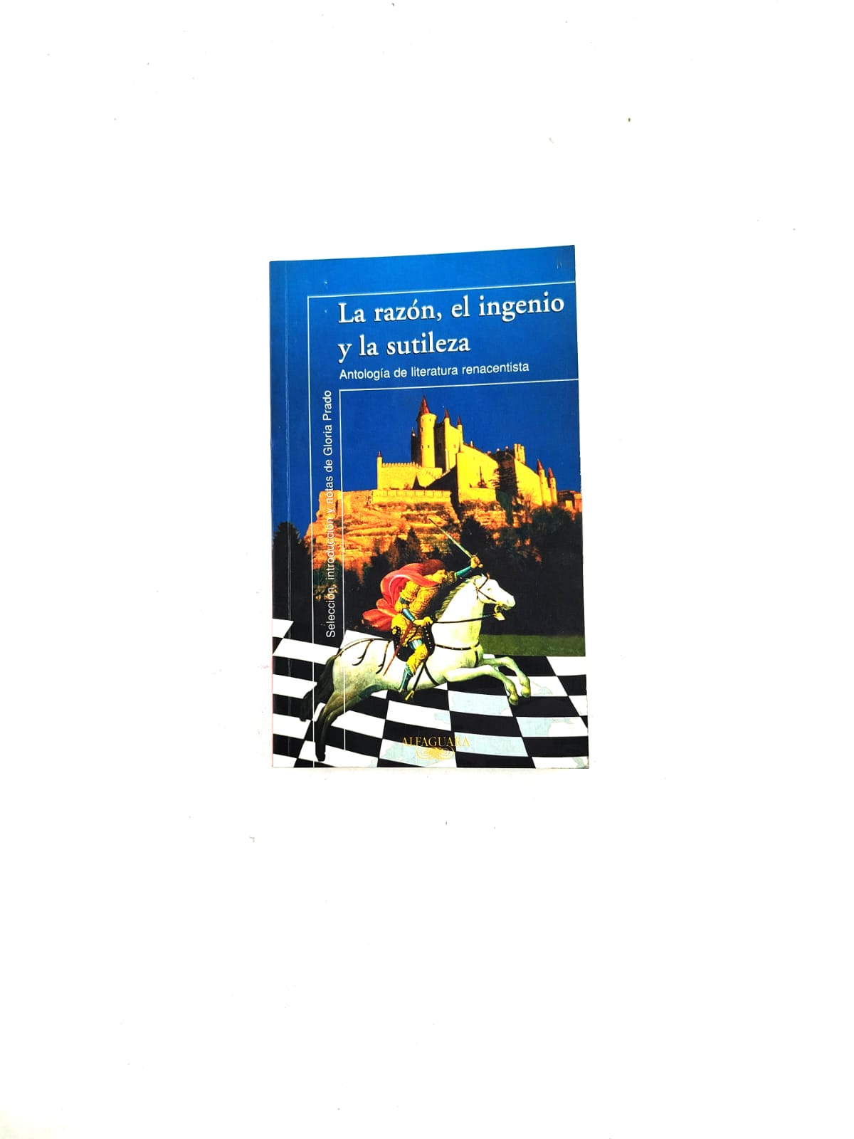 La razón, el ingenio y la sutileza by Gloria Prado