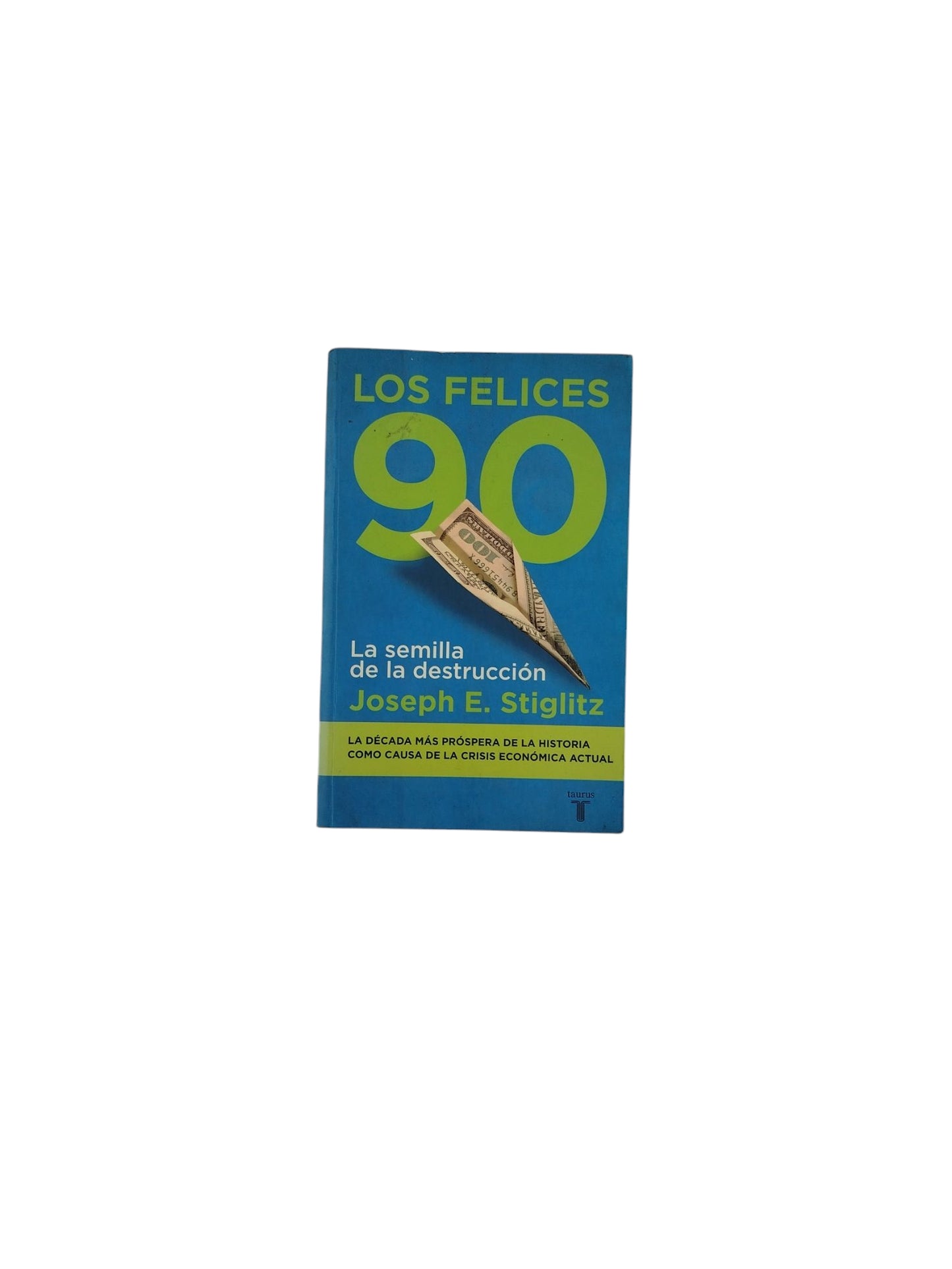 Los Felices 90 - La semilla de la destrucción
