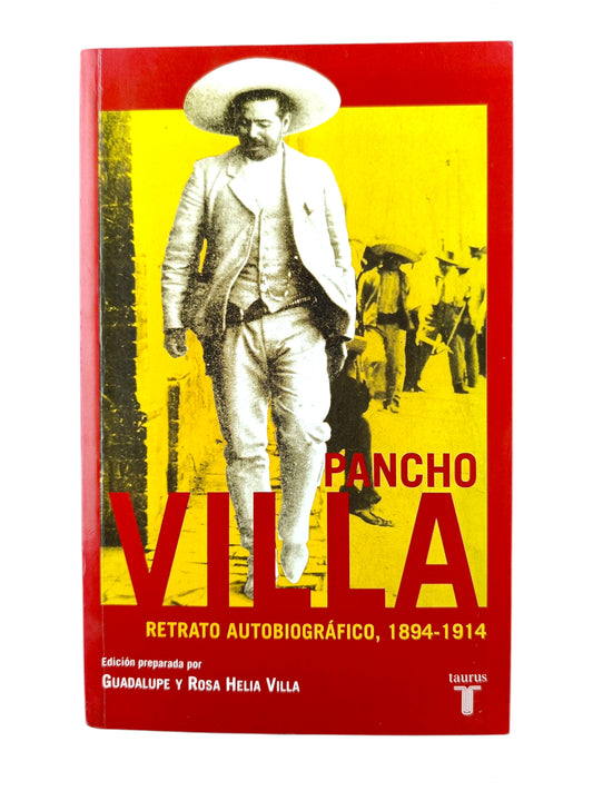 Pancho Villa retrato autobiográfico 1894-1914