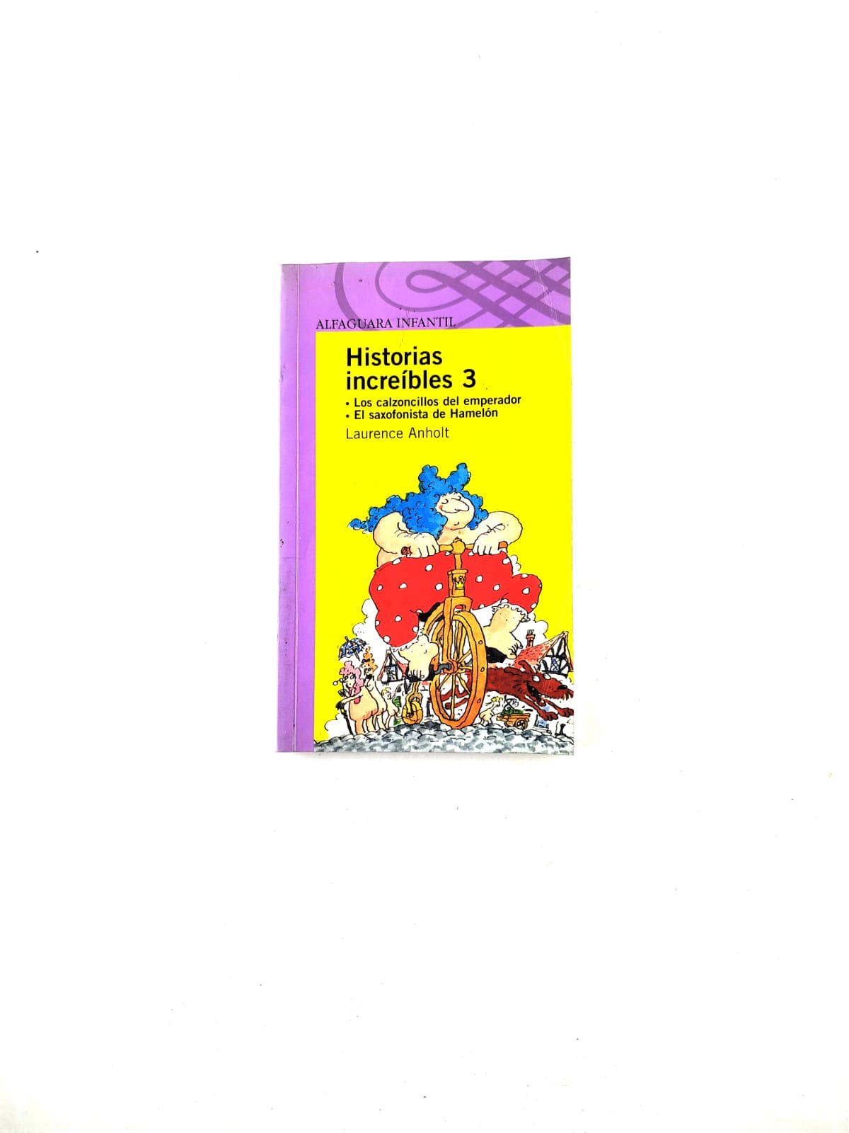 Historias increíbles 3 by Laurence Anholt