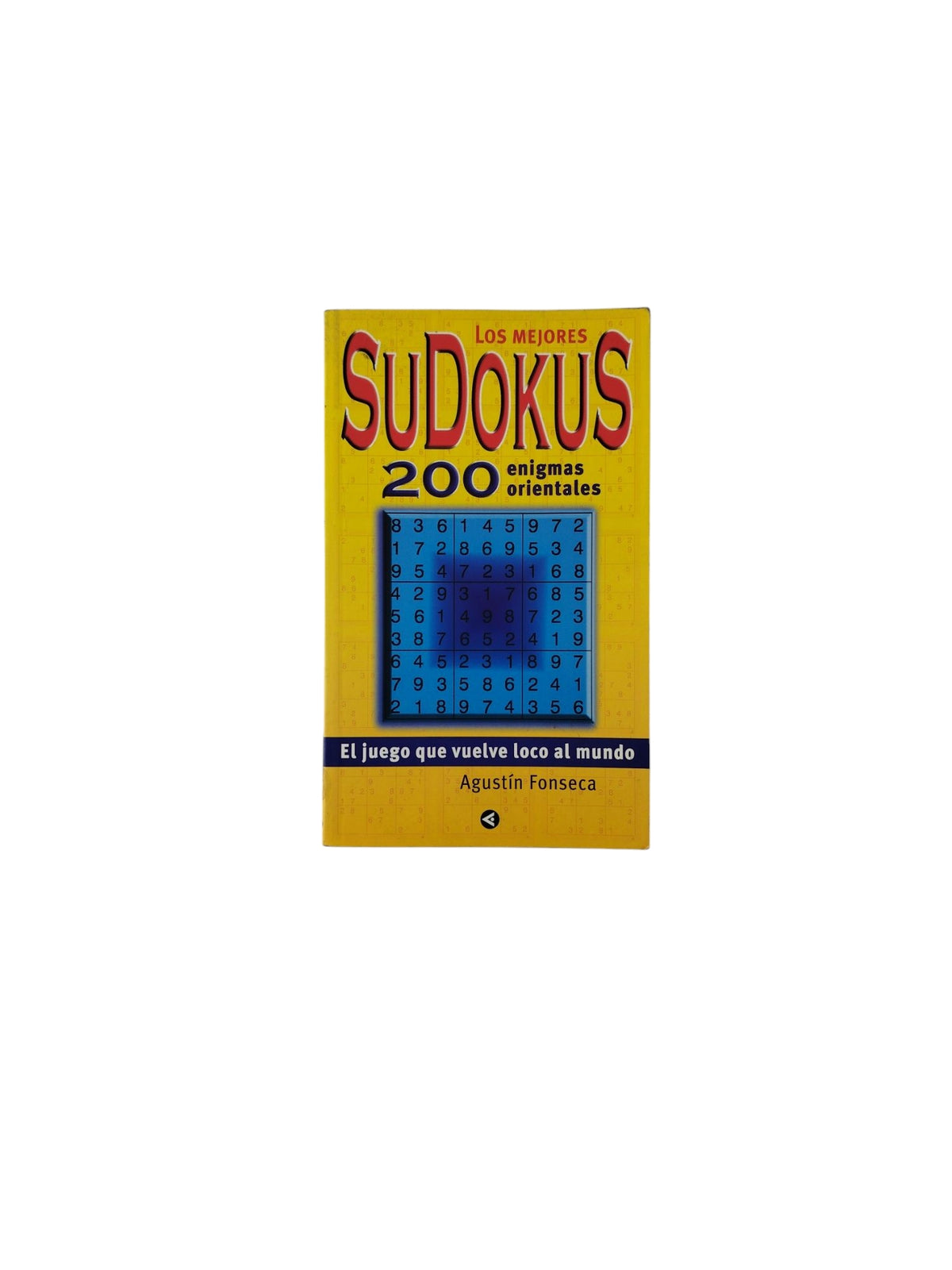 Los Mejores Sudokus 200 enigmas orientales by Agustín Fonseca