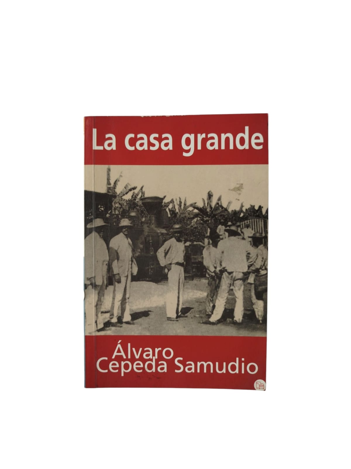 La casa grande by Álvaro Cepeda Samudio