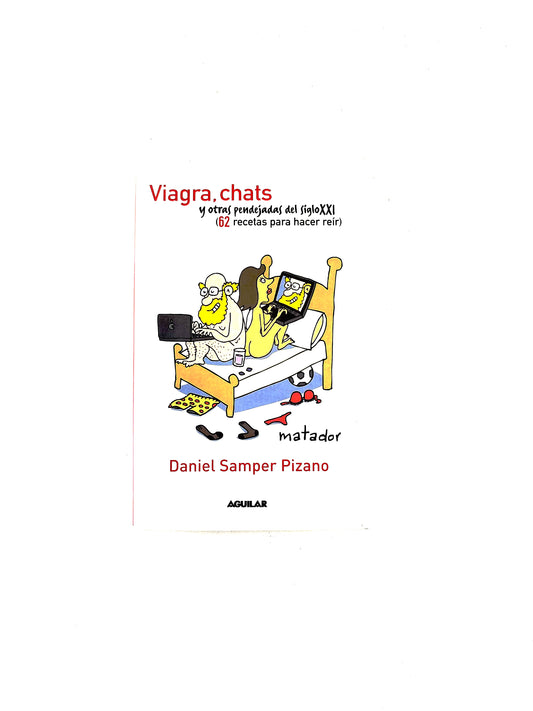 Viagra, chats y otras pendejadas del siglo XXI (62 recetas para hacer reír)