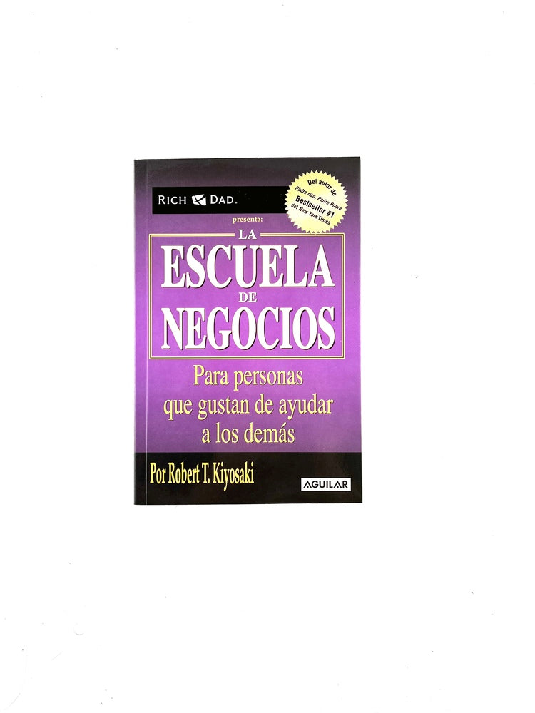 La escuela de negocios by Robert T. Kiyosaki