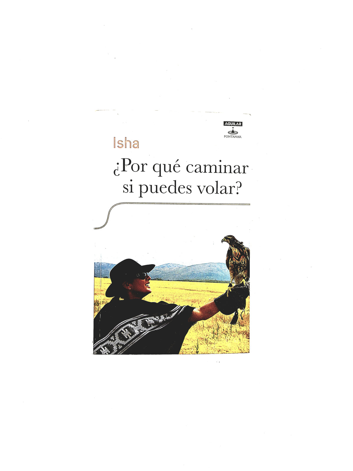 ¿Por qué caminar si puedes volar? by Isha