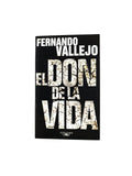El don de la vida by Fernando Vallejo