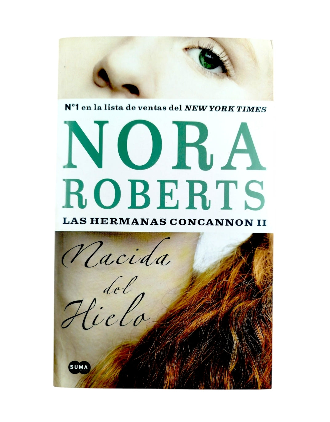 Nacida del hielo. Las hermanas Concannon II by Nora Roberts