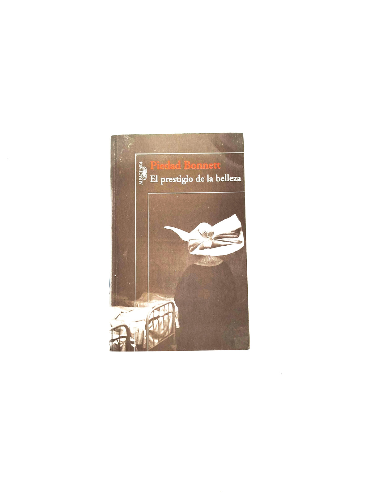 El prestigio de la belleza by Piedad Bonnett