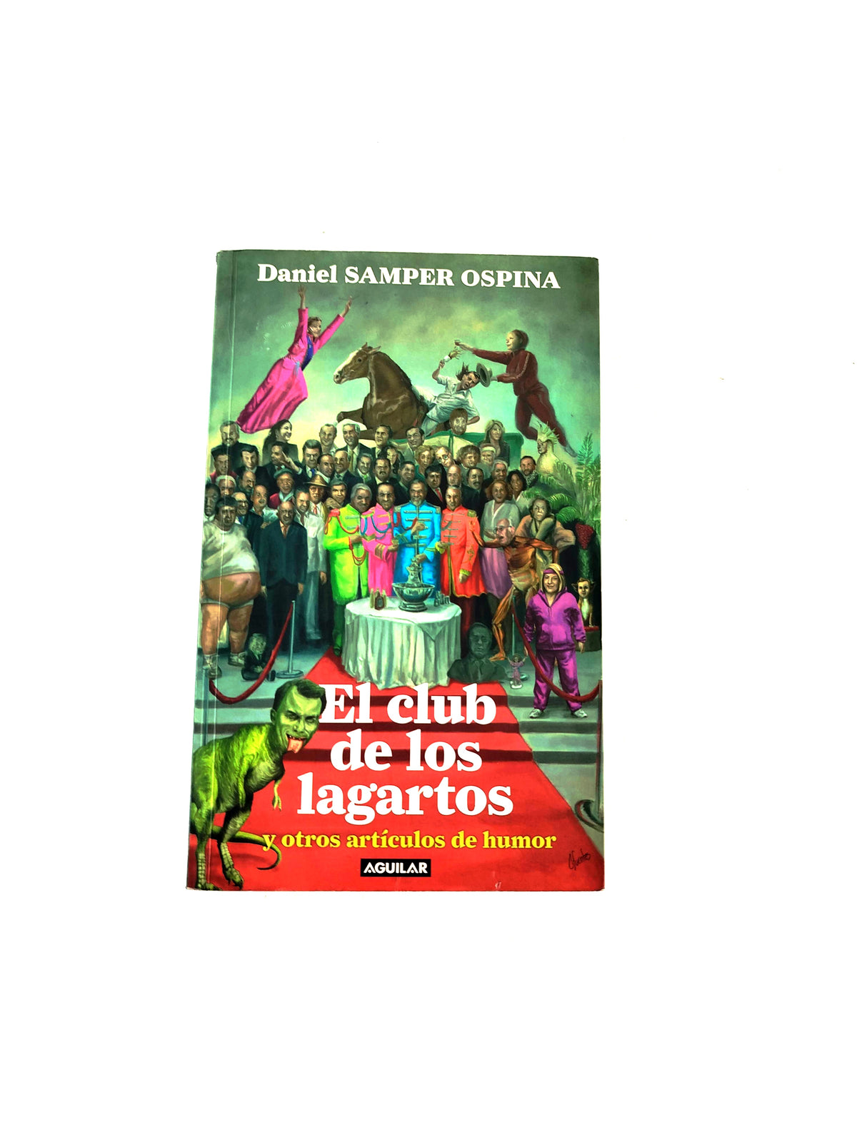 El club de los lagartos y otros artículos de humor by Daniel Samper