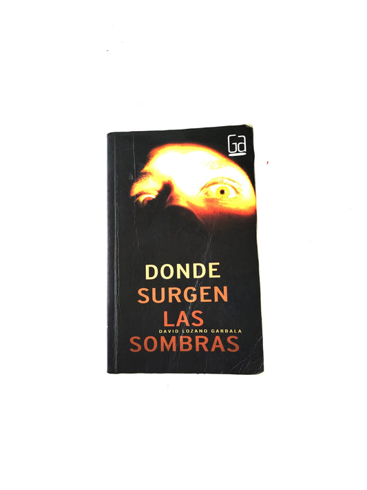 Donde surgen las sombras by David Lozano Garbala
