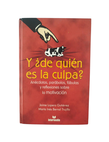 Y ¿de quién es la culpa? by Jaime Lopera Gutierrez