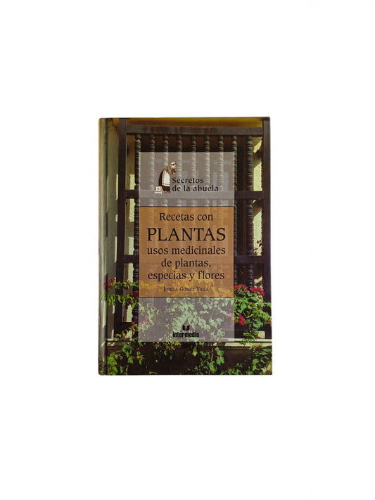 Recetas con plantas, especias y flores de uso medicinales de plantas y flores