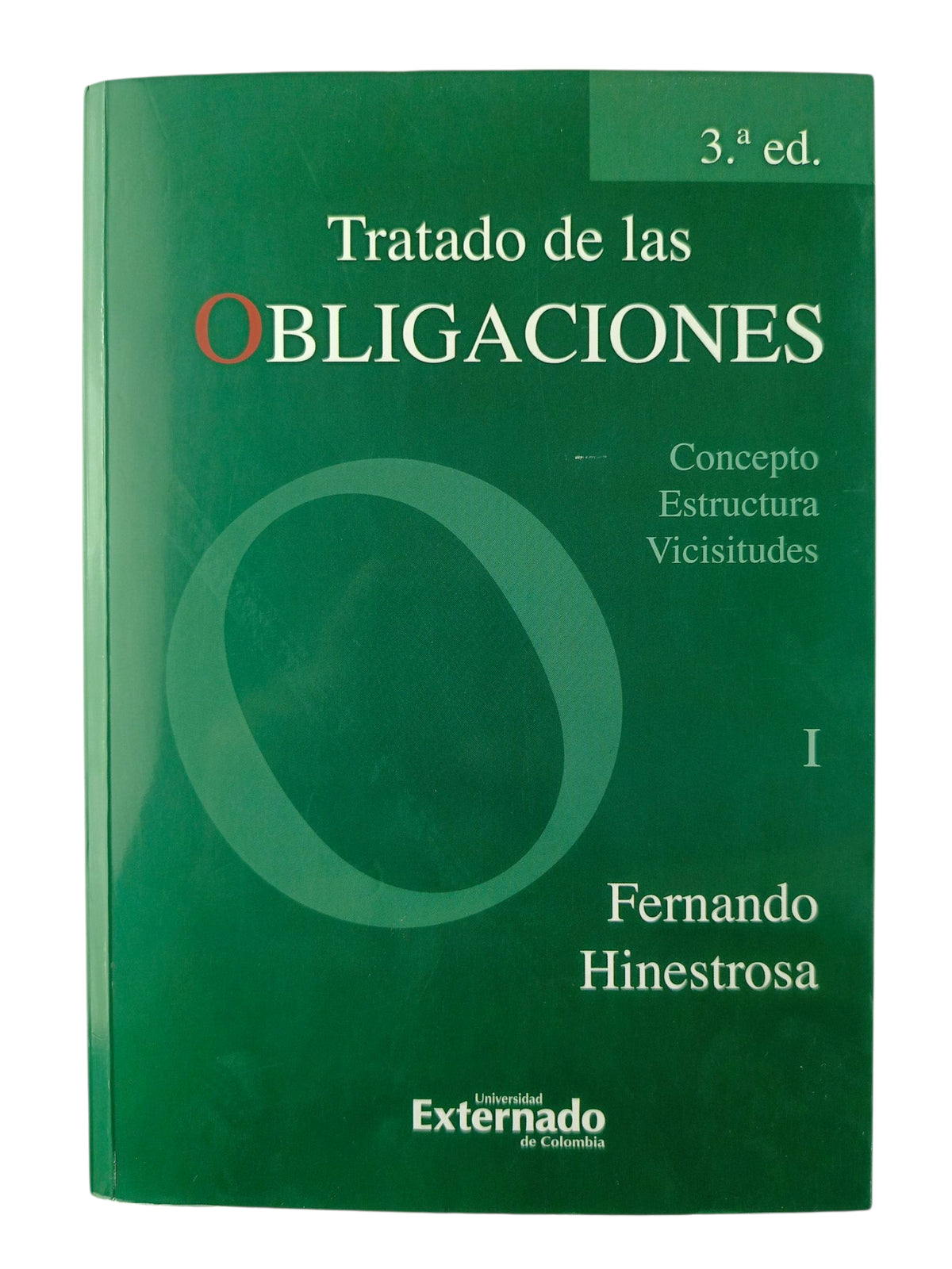 Tratado de las obligaciones 3ra ed tomo I by Fernando Hinestrosa