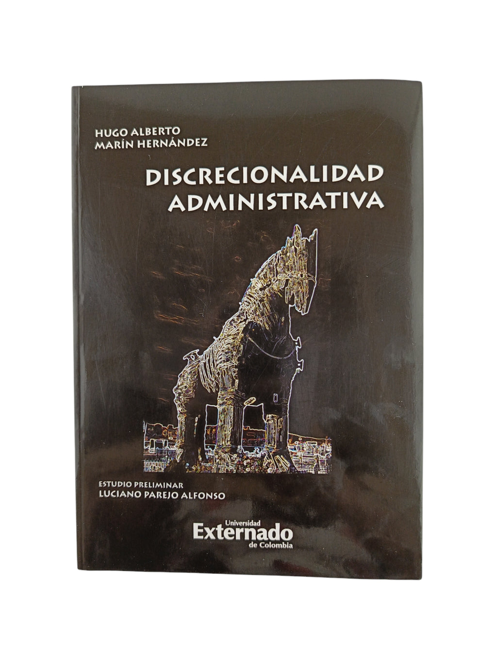 Discrecionalidad administrativa by Hugo Alberto Marín Hernández