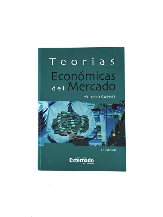 Teorías económicas del mercado segunda edición