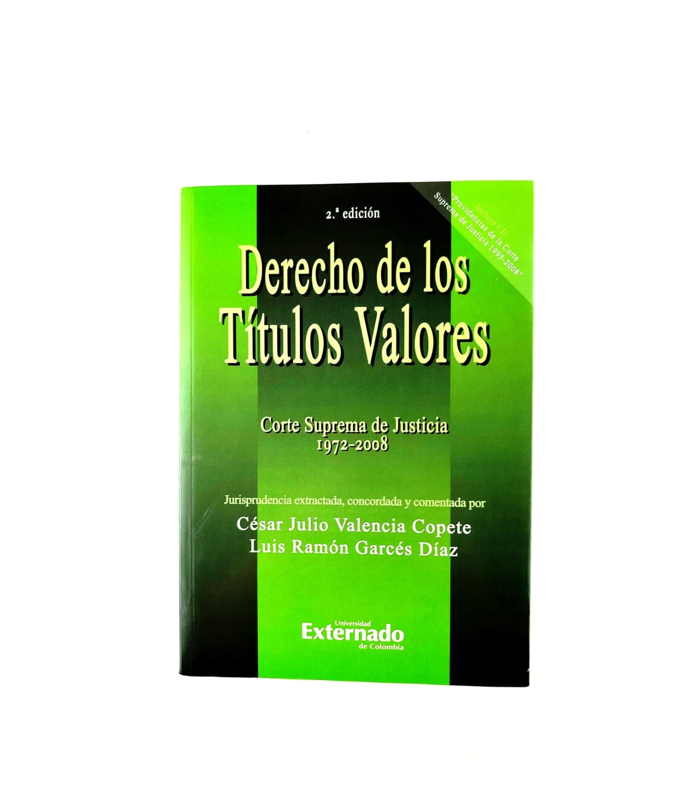 Derecho de los títulos valores segunda edición by César Julio Valencia Copete, Luis Ramón Garcés Díaz