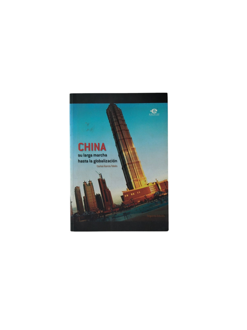 China: su larga marcha hasta la globalización by Carlos García Tobón
