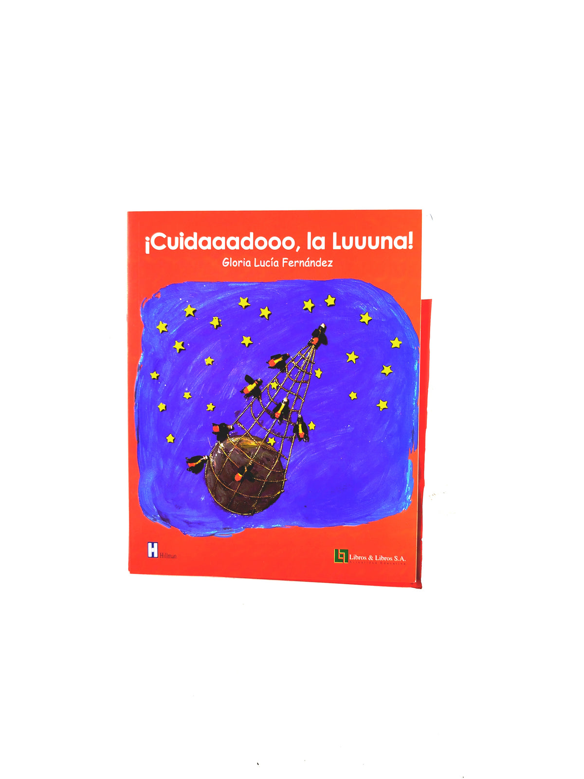 Cuidaaadooo, la luuuna by Gloria Lucía Fernández