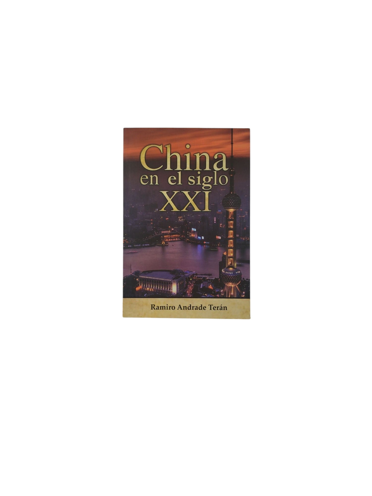 China en el siglo XXI by Ramiro Andrade Terán