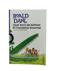 ¡Que asco de bichos! El cocodrilo enorme by Roald Dahl