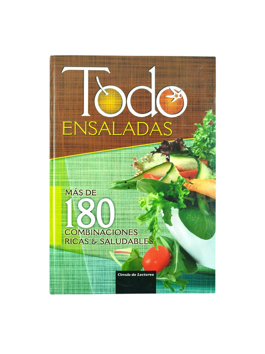 Todo Ensaladas mas de 180 combinaciones ricas y saludables by Varios