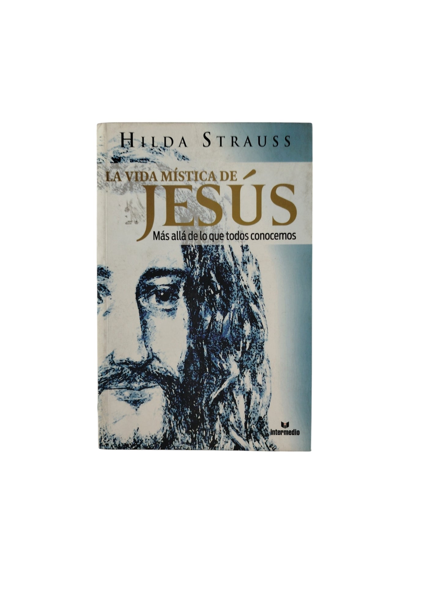 La Vida Mística de Jesús Más allá de lo que todos conocemos